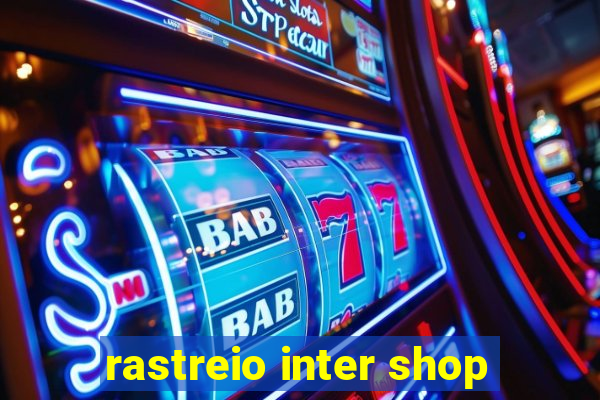 rastreio inter shop